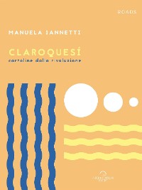 Cover Claroquesí. Cartoline dalla Rivoluzione