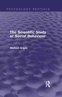 Cover The Scientific Study of Social Behaviour (Psychology Revivals)