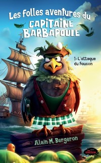 Cover Les folles aventures du capitaine Barbapoule — 1. L’attaque du Faucon