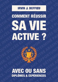 Cover Comment réussir sa vie active ?