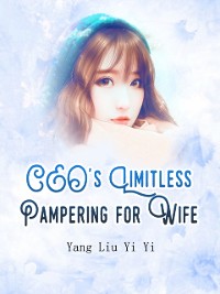 Cover CEO's Limitless Pampering for Wife