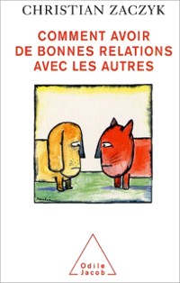 Cover Comment avoir de bonnes relations avec les autres