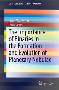Cover The Importance of Binaries in the Formation and Evolution of Planetary Nebulae