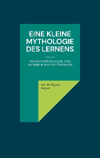 Cover Eine kleine Mythologie des Lernens