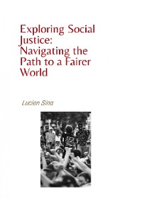 Cover Exploring Social Justice: Navigating the Path to a Fairer World