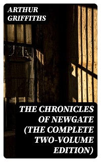 Cover The Chronicles of Newgate (The Complete Two-Volume Edition)