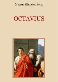 Cover Octavius - Eine christliche Apologie aus dem 2. Jahrhundert
