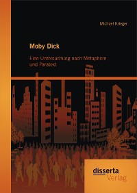 Cover Moby Dick: Eine Untersuchung nach Metaphern und Paratext