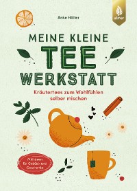 Cover Meine kleine Teewerkstatt