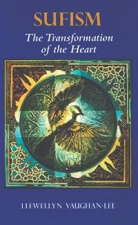 Cover Sufism, the Transformation of the Heart : The Transformation of the Heart