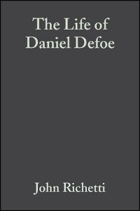 Cover The Life of Daniel Defoe
