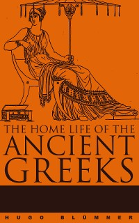 Cover The Home Life of the Ancient Greeks