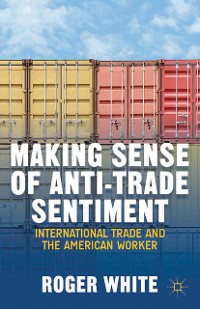 Cover Making Sense of Anti-trade Sentiment