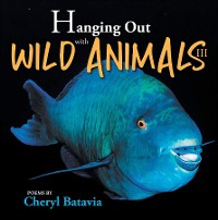 Cover Hanging Out with Wild Animals - Book Three