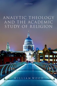 Cover Analytic Theology and the Academic Study of Religion