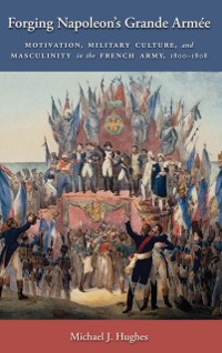 Cover Forging Napoleon's Grande Armee