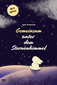 Cover Gemeinsam unter dem Sternenhimmel: Gute-Nacht-Geschichte für Kinder ab 3 Jahren