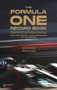 Cover The Formula One Record Book (2023) : Grand Prix Results, Team & Driver Stats, All-Time Records