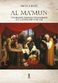 Cover Al Ma’mun: un grande iniziato pitagorico alla guida dell’Islam