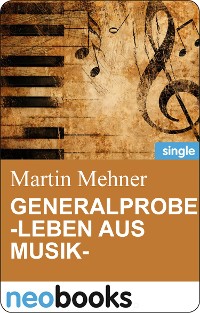 Cover Generalprobe -Leben aus Musik-
