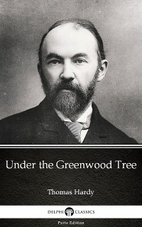 Cover Under the Greenwood Tree by Thomas Hardy (Illustrated)