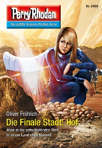 Cover Perry Rhodan 2865: Die Finale Stadt: Hof