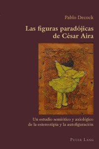 Cover Las figuras paradójicas de César Aira