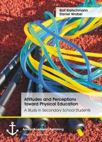 Cover Attitudes and Perceptions toward Physical Education: A Study in Secondary School Students