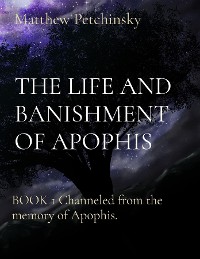 Cover THE LIFE AND BANISHMENT OF APOPHIS