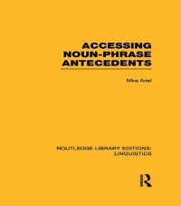 Cover Accessing Noun-Phrase Antecedents (RLE Linguistics B: Grammar)