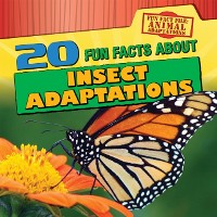 Cover 20 Fun Facts About Insect Adaptations