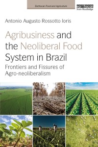 Cover Agribusiness and the Neoliberal Food System in Brazil
