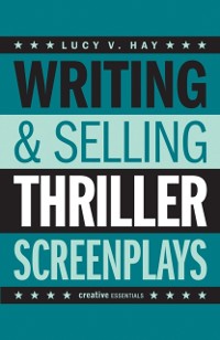 Cover Writing & Selling Thriller Screenplays