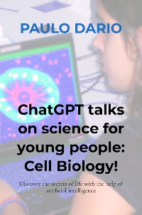 Cover ChatGPT talks on science for young people: Cell Biology!