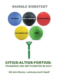 Cover Citius - Altius - Fortius: Trainieren und wettkämpfen im Golf