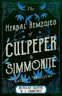 Cover The Herbal Remedies of Culpeper and Simmonite - Nature's Medicine