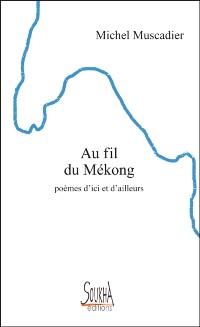 Cover Au fil du Mékong. Poèmes d''ici et d''ailleurs