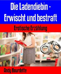 Cover Die Ladendiebin - Erwischt und bestraft