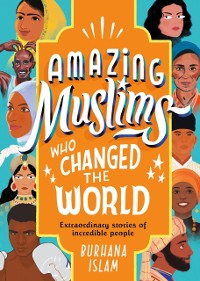 Cover Amazing Muslims Who Changed the World