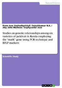 Cover Studies on genetic relationships among six varieties of jackfruit in Kerala employing the "matK" gene using PCR technique and RFLP markers