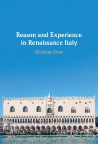 Cover Reason and Experience in Renaissance Italy