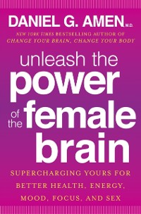 Cover Unleash the Power of the Female Brain