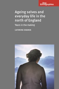 Cover Ageing selves and everyday life in the north of England