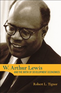 Cover W. Arthur Lewis and the Birth of Development Economics