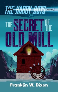 Cover The Secret of the Old Mill