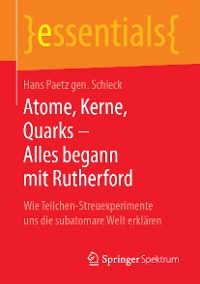 Cover Atome, Kerne, Quarks – Alles begann mit Rutherford