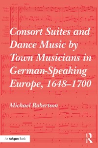 Cover Consort Suites and Dance Music by Town Musicians in German-Speaking Europe, 1648-1700