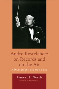 Cover Andre Kostelanetz on Records and on the Air