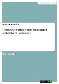 Cover Organisationseffekte beim Memorieren ausführbarer Handlungen