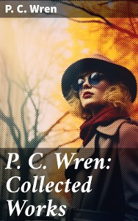Cover P. C. Wren: Collected Works